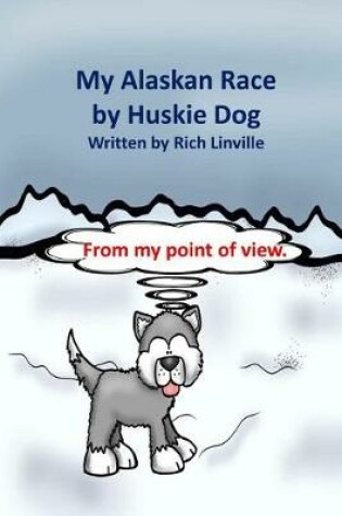 Cover of My Alaskan Race by Huskie Dog