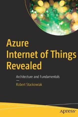 Cover of Azure Internet of Things Revealed