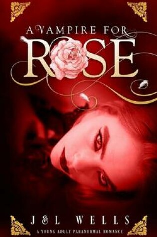 Cover of A Vampire For Rose