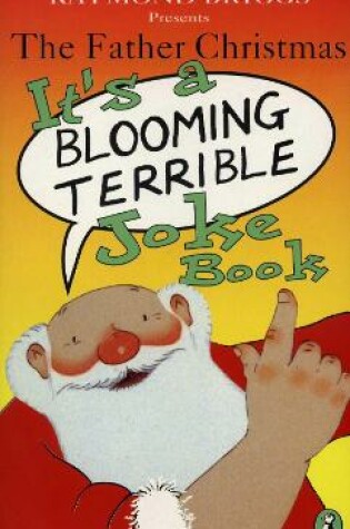 Cover of The Father Christmas it's a Bloomin' Terrible Joke Book