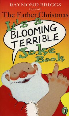 Book cover for The Father Christmas it's a Bloomin' Terrible Joke Book