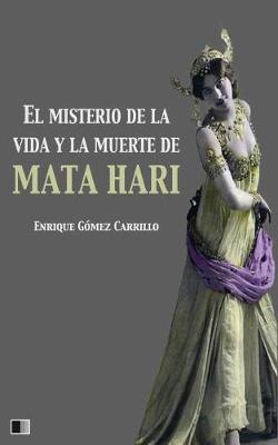 Book cover for El misterio de la vida y la muerte de Mata Hari