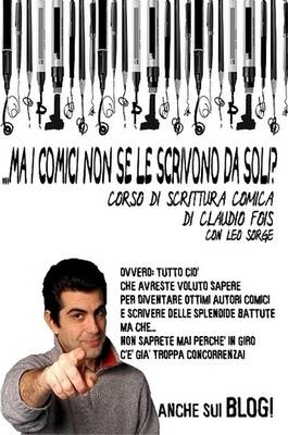 Book cover for Ma I Comici Non Se Le Scrivono Da Soli?