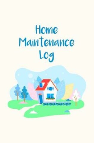 Cover of Home Maintenance Log