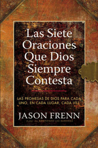 Cover of Las Siete Oraciones Que Dios Siempre Contesta