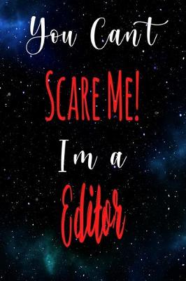 Book cover for You Can't Scare Me! I'm A Editor