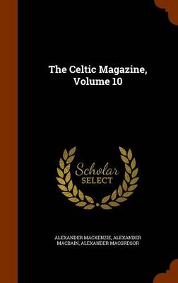 Book cover for The Celtic Magazine, Volume 10