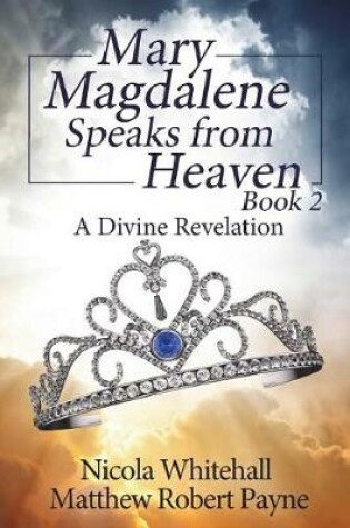 Cover of Mary Magdalene Speaks from Heaven Book 2
