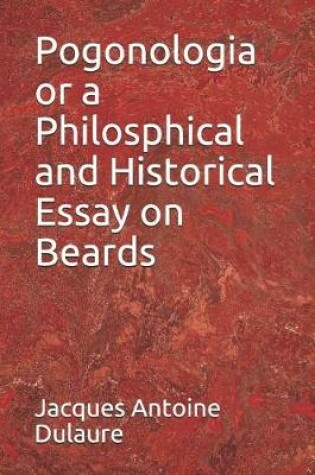 Cover of Pogonologia or a Philosphical and Historical Essay on Beards