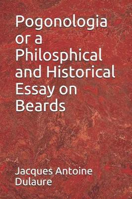 Book cover for Pogonologia or a Philosphical and Historical Essay on Beards