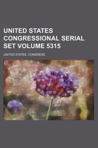 Cover of United States Congressional Serial Set Volume 5315