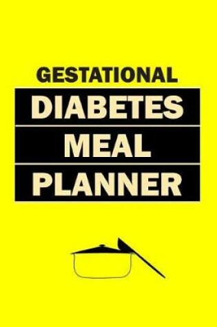 Cover of Gestational Diabetes Meal Planner