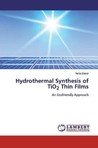 Cover of Hydrothermal Synthesis of TiO2 Thin Films