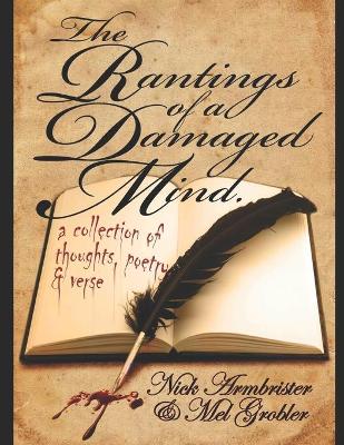 Book cover for The Rantings of a Damaged Mind - A Collection of Thoughts, Poetry and Verse