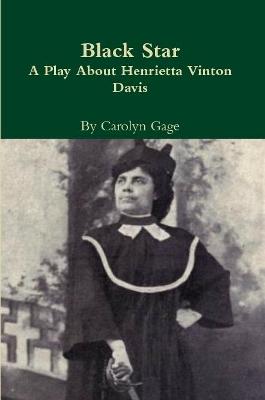 Book cover for Black Star:  A Play About Henrietta Vinton Davis