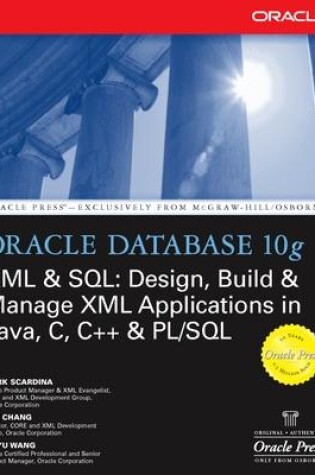 Cover of Oracle Database 10g XML & SQL: Design, Build, & Manage XML Applications in Java, C, C++, & PL/SQL