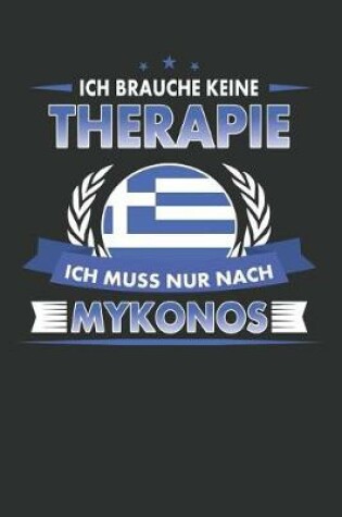 Cover of Ich Brauche Keine Therapie Ich Muss Nur Nach Mykonos