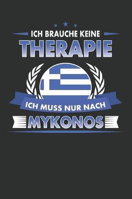 Book cover for Ich Brauche Keine Therapie Ich Muss Nur Nach Mykonos