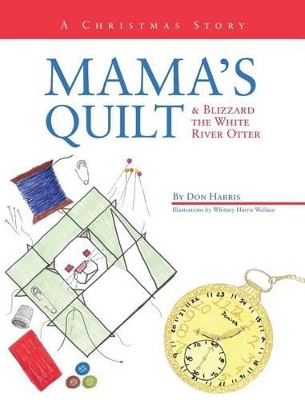 Book cover for Mama's Quilt & Blizzard the White River Otter