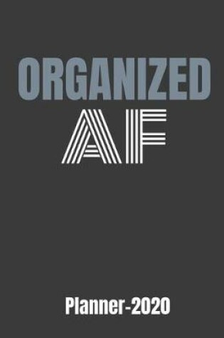 Cover of Organized AF planner 2020