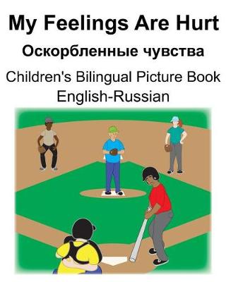 Book cover for English-Russian My Feelings Are Hurt/&#1054;&#1089;&#1082;&#1086;&#1088;&#1073;&#1083;&#1077;&#1085;&#1085;&#1099;&#1077; &#1095;&#1091;&#1074;&#1089;&#1090;&#1074;&#1072; Children's Bilingual Picture Book