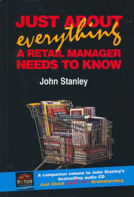 Book cover for Just about Everything a Retail Manager Needs to Know