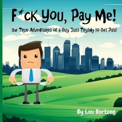 Book cover for F*ck You, Pay Me!