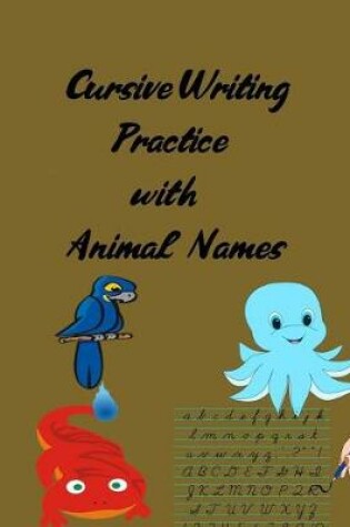 Cover of Cursive Writing Practice with Animal Names