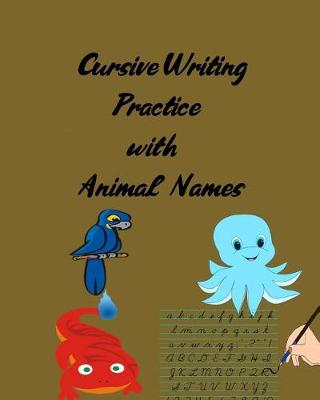 Book cover for Cursive Writing Practice with Animal Names