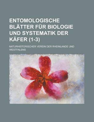 Book cover for Entomologische Blatter Fur Biologie Und Systematik Der Kafer (1-3)