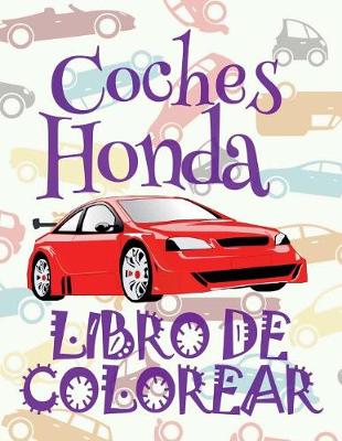 Cover of &#9996; Coches Honda &#9998; Libro de Colorear Carros Colorear Niños 10 Años &#9997; Libro de Colorear Niños