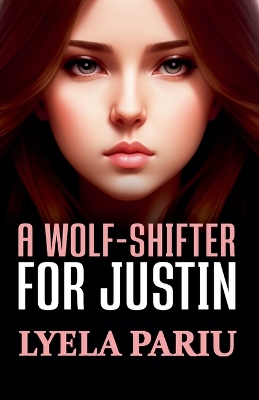 Cover of A Wolf-Shifter for Justin