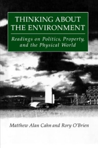 Cover of Thinking About the Environment: Readings on Politics, Property and the Physical World