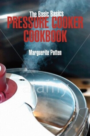 Cover of The Basic Basics Pressure Cooker Cookbook