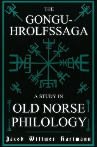 Cover of The Gongu-Hrolfssaga - A Study In Old Norse Philology