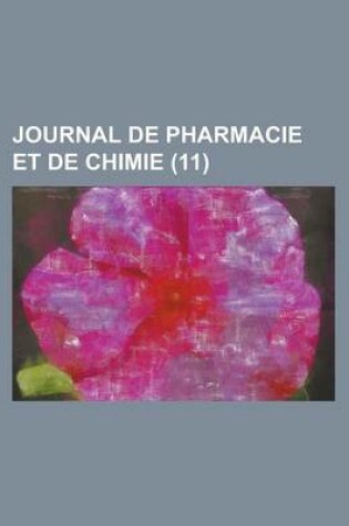 Cover of Journal de Pharmacie Et de Chimie (11 )