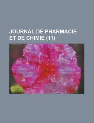 Book cover for Journal de Pharmacie Et de Chimie (11 )