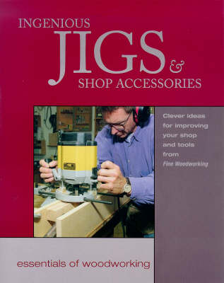 Cover of Ingenious Jigs and Shop Accessories