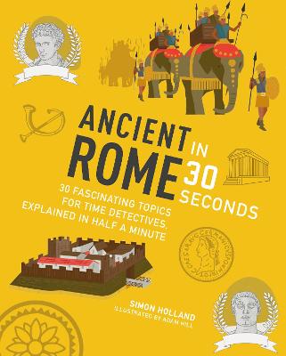 Cover of Ancient Rome in 30 Seconds