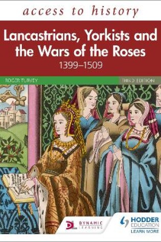 Cover of Access to History: Lancastrians, Yorkists and the Wars of the Roses, 1399-1509, Third Edition