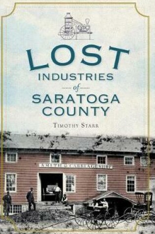 Cover of Lost Industries of Saratoga County