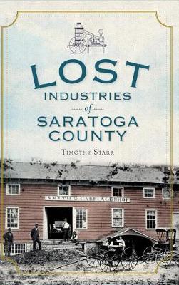 Book cover for Lost Industries of Saratoga County