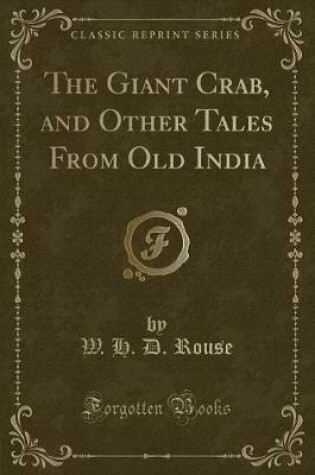 Cover of The Giant Crab, and Other Tales from Old India (Classic Reprint)