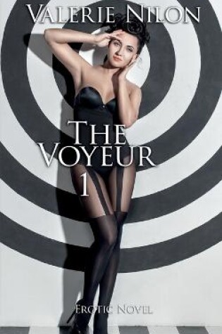 Cover of The Voyeur 1 Erotic Novel