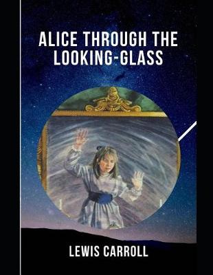 Book cover for Alice Through the Looking-Glass (Annotated)