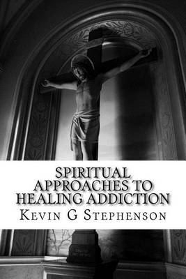 Cover of Spiritual Approaches to Healing Addiction