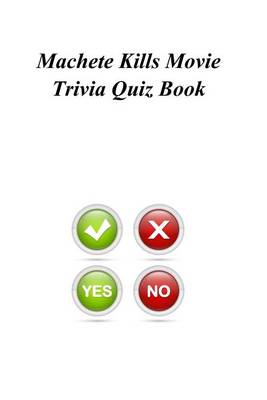 Cover of Machete Kills Movie Trivia Quiz Book