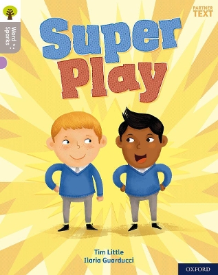 Book cover for Oxford Reading Tree Word Sparks: Level 1: Super Play