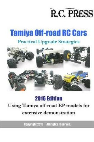 Cover of Tamiya Off-road RC Cars Practical Upgrade Strategies 2016 Edition