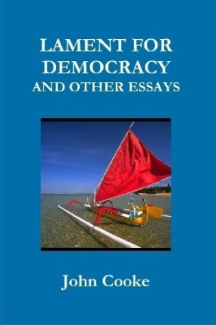 Cover of LAMENT FOR DEMOCRACY AND OTHER ESSAYS